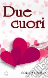 Due cuori. E-book. Formato EPUB ebook di Cosimo Vitiello