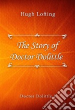 The Story of Doctor Dolittle. E-book. Formato EPUB ebook