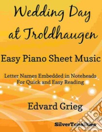 Wedding Day at Troldhaugen Easy Piano Sheet Music. E-book. Formato EPUB ebook di Silvertonalities