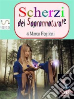 Scherzi del Soprannaturale. E-book. Formato Mobipocket ebook