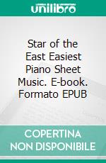 Star of the East Easiest Piano Sheet Music. E-book. Formato EPUB ebook di Silvertonalities