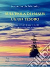 Sull&apos;isola di Naxos c&apos;è un tesoroAvventure e misteri di uno dei luoghi più affascinanti della Grecia. E-book. Formato Mobipocket ebook