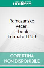 Ramazanske veceri. E-book. Formato EPUB ebook di Branislav Nušic