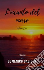 L'incanto del mare Vol. 2: Poesie. E-book. Formato EPUB