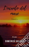 L'incanto del mare Vol. 2: Poesie. E-book. Formato EPUB ebook