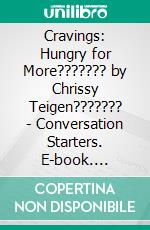 Cravings: Hungry for More??????? by Chrissy Teigen??????? | Conversation Starters. E-book. Formato EPUB ebook di dailyBooks