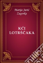 Kci Lotršcaka. E-book. Formato EPUB ebook