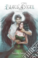 Black Angel: L'inizio. E-book. Formato EPUB ebook