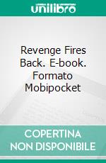 Revenge Fires Back. E-book. Formato EPUB ebook di JR Thompson