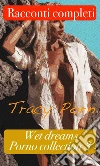 Wet Dreams–Porno Collection 3. E-book. Formato Mobipocket ebook di Tracy Porn