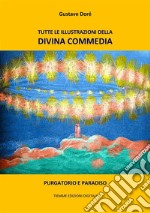 Tutte le illustrazioni della Divina CommediaPurgatorio e Paradiso. E-book. Formato EPUB ebook