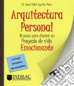 Arquitectura Personal: 10 pasos para diseñar un proyecto de vida emocionante. E-book. Formato EPUB ebook