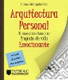 Arquitectura Personal: 10 pasos para diseñar un proyecto de vida emocionante. E-book. Formato EPUB ebook di Dr. Juan Pablo Aguilar Meza