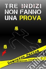 Tre indizi non fanno una prova. E-book. Formato EPUB