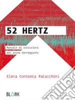 52Hertz - Manuale d’istruzioni per anima danneggiata  . E-book. Formato EPUB