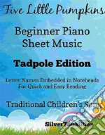 Five Little Pumpkins Beginner Piano Sheet Music Tadpole Edition. E-book. Formato EPUB ebook