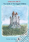 The Castle of Gagged ChildrenDedicated to all mothers having Autistic Sons. E-book. Formato PDF ebook