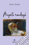 Angeli Randagi. E-book. Formato EPUB ebook di Alberto Danieli