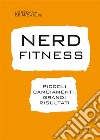 Nerd FitnessPiccoli cambiamenti, grandi risultati. E-book. Formato Mobipocket ebook