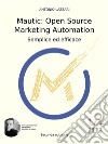 Mautic: Open Source Marketing AutomationFacile ed Efficace. E-book. Formato Mobipocket ebook