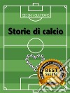 Storie di calcio. E-book. Formato EPUB ebook