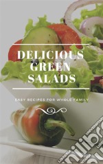 Delicious Green Salads. E-book. Formato EPUB ebook