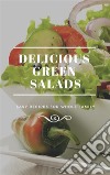 Delicious Green Salads. E-book. Formato EPUB ebook