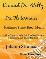 Du and Du Waltz Die Fledermaus Beginner Piano Sheet Music. E-book. Formato EPUB ebook