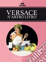 Versace n'artro litro. E-book. Formato EPUB ebook