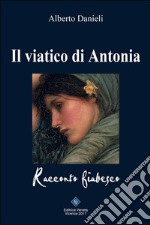 Il Viatico di Antonia. E-book. Formato EPUB