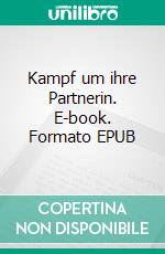 Kampf um ihre Partnerin. E-book. Formato EPUB ebook