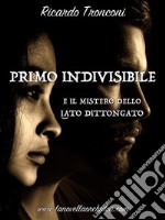 Primo Indivisibile e il mistero dello iato dittongato. E-book. Formato EPUB ebook