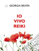 Io vivo Reiki. E-book. Formato EPUB ebook