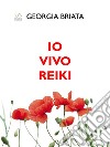 Io vivo Reiki. E-book. Formato EPUB ebook