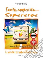 Fausto, camperista SupereroeVol. 2. E-book. Formato EPUB ebook