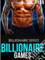 Billionaire GamesA Billionaire Series. E-book. Formato EPUB ebook