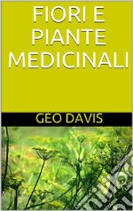 Fiori e Piante Medicinali. E-book. Formato EPUB ebook