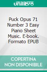 Puck Opus 71 Number 3 Easy Piano Sheet Music. E-book. Formato EPUB ebook di Silvertonalities