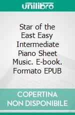 Star of the East Easy Intermediate Piano Sheet Music. E-book. Formato EPUB ebook