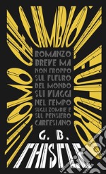 L&apos;uomo che cambiò il futuroRomanzo breve ma non troppo sul futuro del mondo, sui viaggi nel tempo, sugli zombie e sul pensiero cartesiano. E-book. Formato Mobipocket