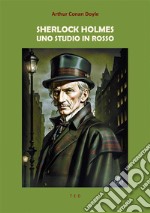 Sherlock Holmes. Uno studio in rosso. E-book. Formato EPUB ebook