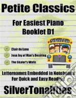 Petite Classics for Easiest Piano Booklet D1. E-book. Formato EPUB ebook