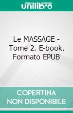 Le MASSAGE - Tome 2. E-book. Formato EPUB