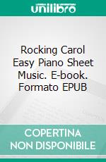 Rocking Carol Easy Piano Sheet Music. E-book. Formato EPUB ebook di Silvertonalities