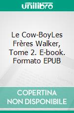 Le Cow-BoyLes Frères Walker, Tome 2. E-book. Formato EPUB ebook di Amanda Adams