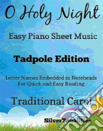 O Holy Night Cantique de Noel Easy Piano Sheet Music Tadpole Edition. E-book. Formato EPUB ebook