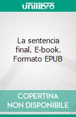 La sentencia final. E-book. Formato EPUB