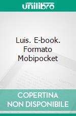 Luis. E-book. Formato PDF ebook di G.J. Robbins