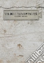 Via dell'immortalità. E-book. Formato EPUB ebook