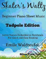 The Skater's Waltz Easiest Beginner Piano Sheet Music. E-book. Formato EPUB ebook